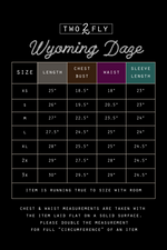 WYOMING DAZE [S/XL/3X ONLY]